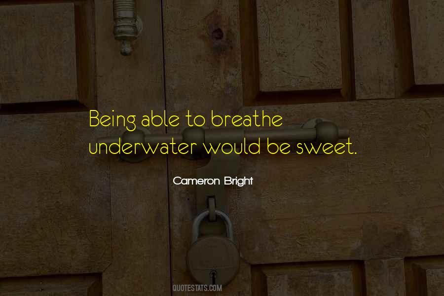 Breathe Underwater Quotes #1388991