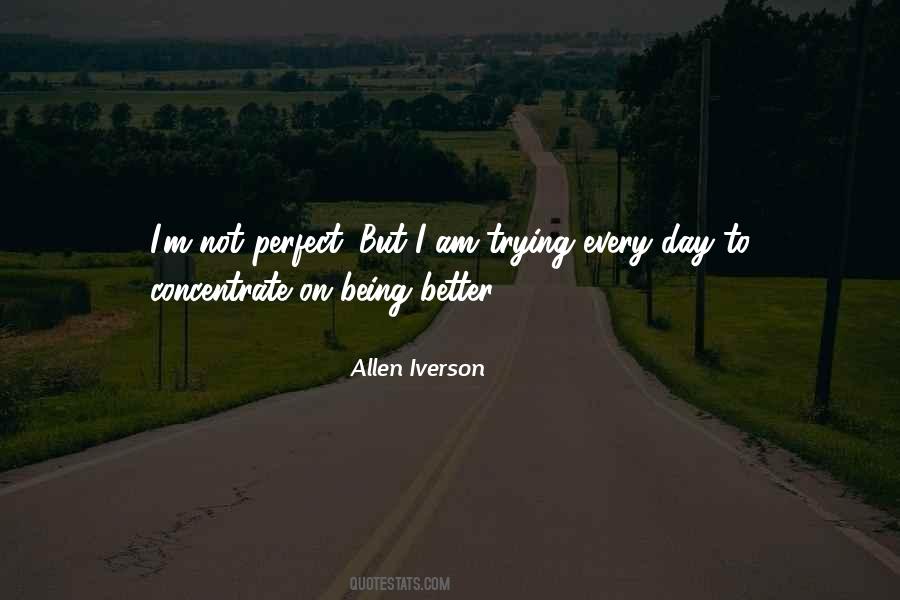Im No Better Than You Quotes #1498293