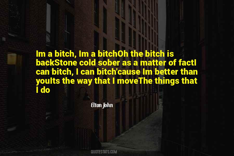 Im No Better Than You Quotes #979990