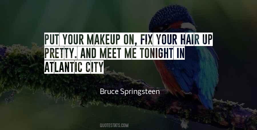 Put Your Makeup On Quotes #963340