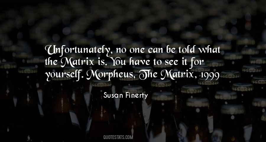 Morpheus The Matrix Quotes #166506 Morpheus The Matrix Quotes #166506