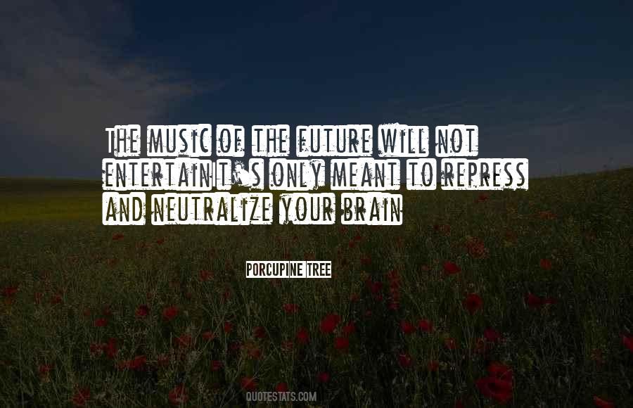 Music Brain Quotes #774832