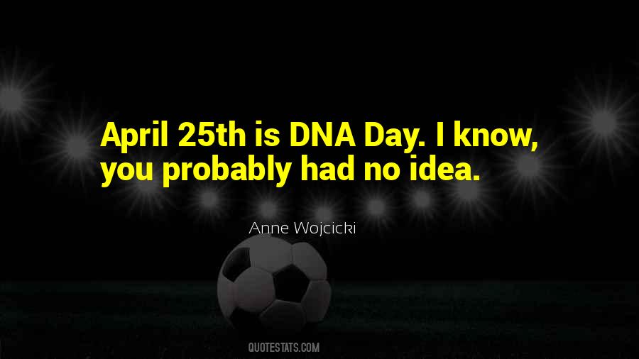 Dna Day Quotes #880599
