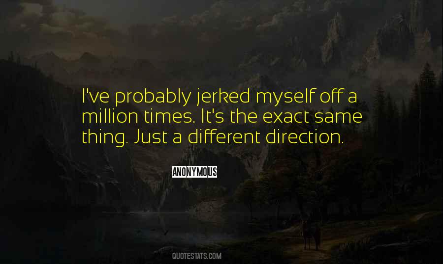 Going In A Different Direction Quotes #266142