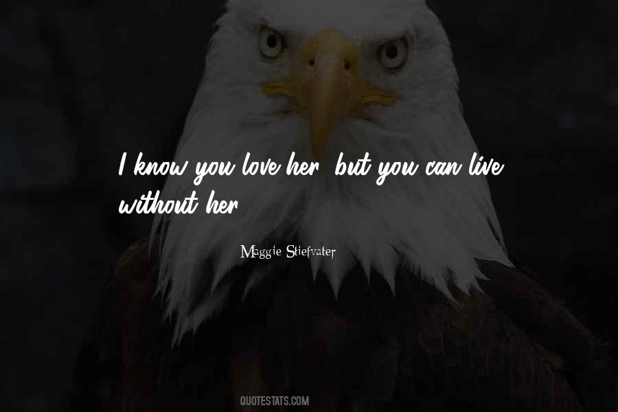 Love Her But Quotes #1752172
