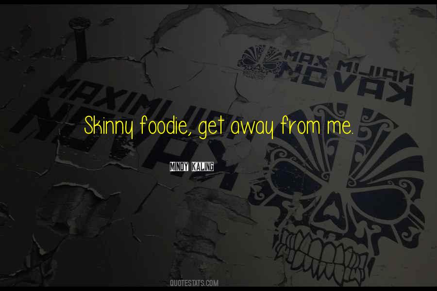I Might Not Be Skinny Quotes #55072