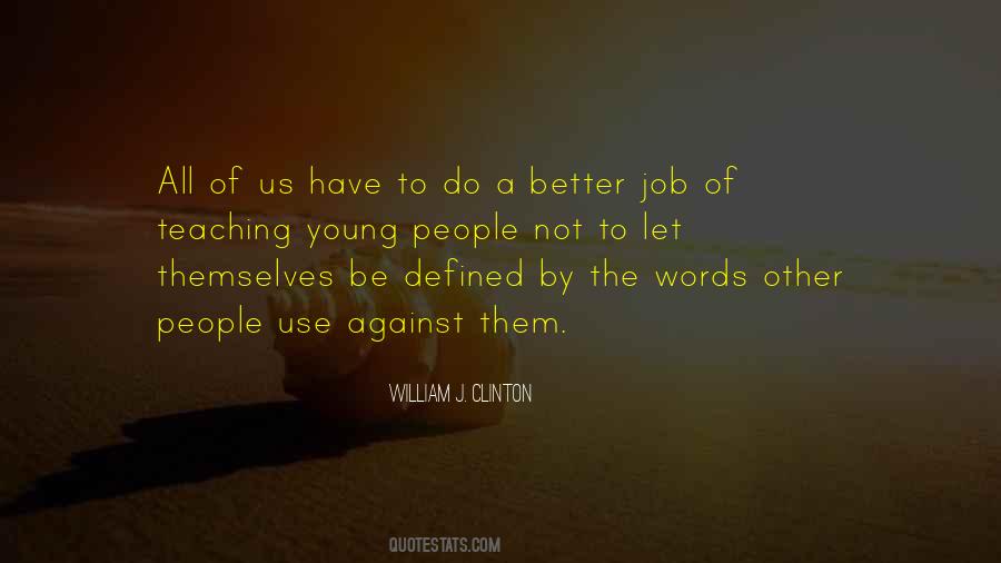 Do A Better Job Quotes #1220351