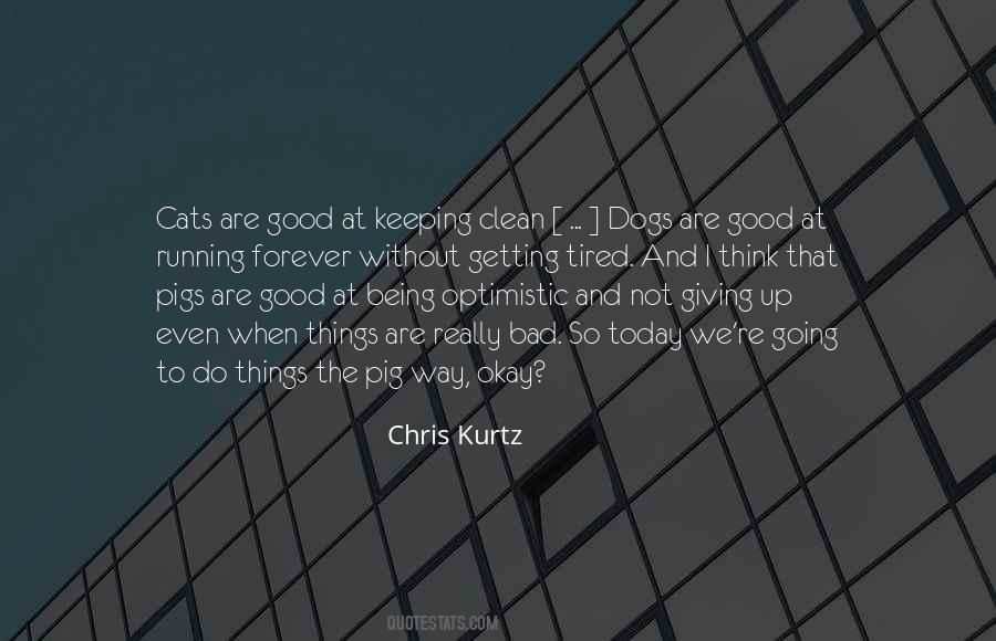 Quotes About Doing Good And Getting Bad #428594