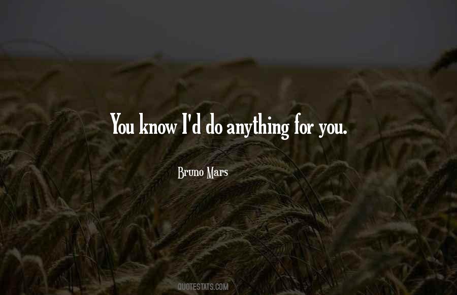 Do Anything For You Quotes #1500499