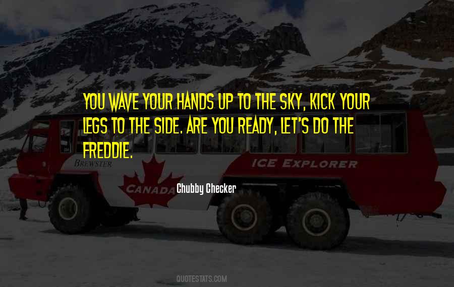 Quotes About Your Hands Up #287635