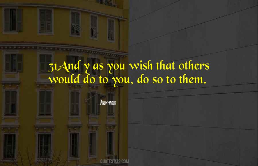 Do As You Wish Quotes #1187154