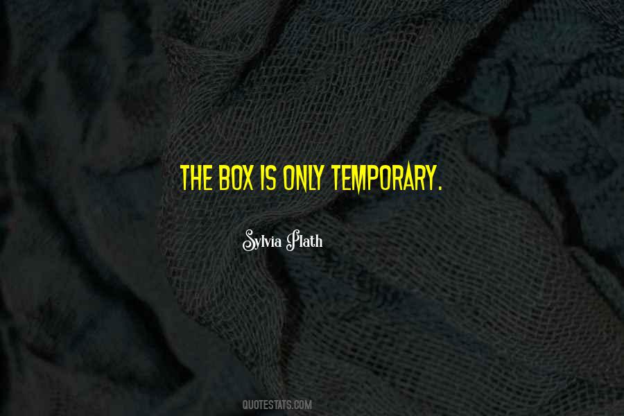 Quotes About Only Temporary #1585644