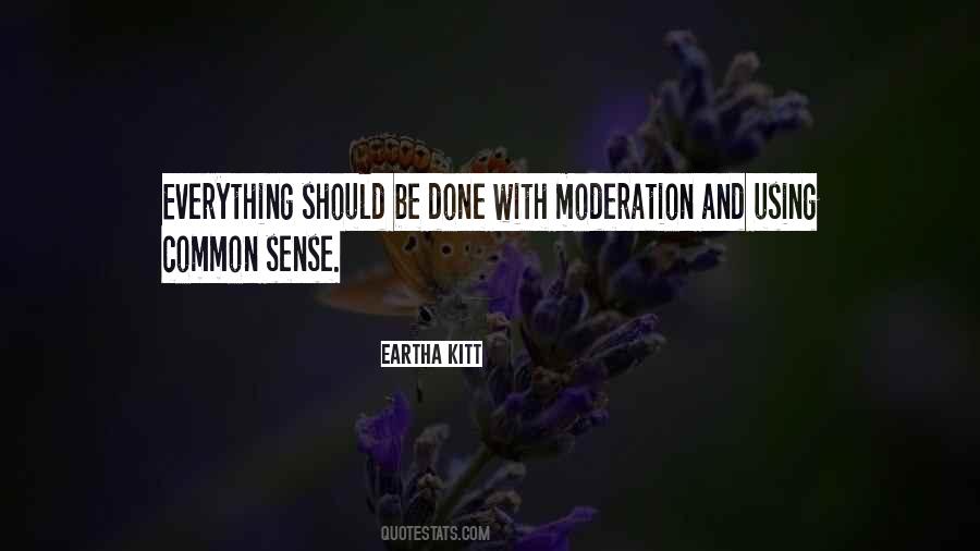 Do Everything In Moderation Quotes #317708