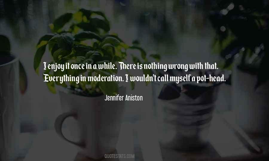 Do Everything In Moderation Quotes #427314