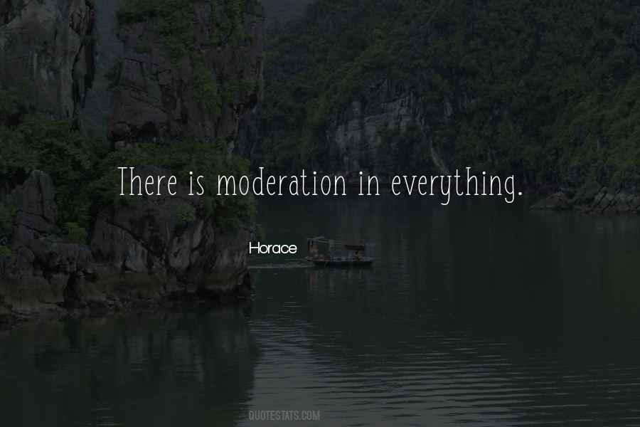 Do Everything In Moderation Quotes #870382