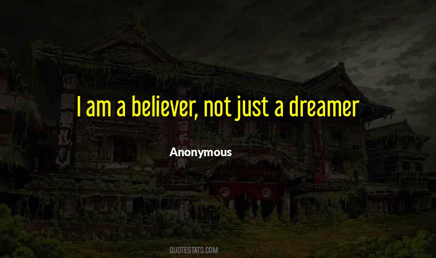 Just A Believer Quotes #1555603