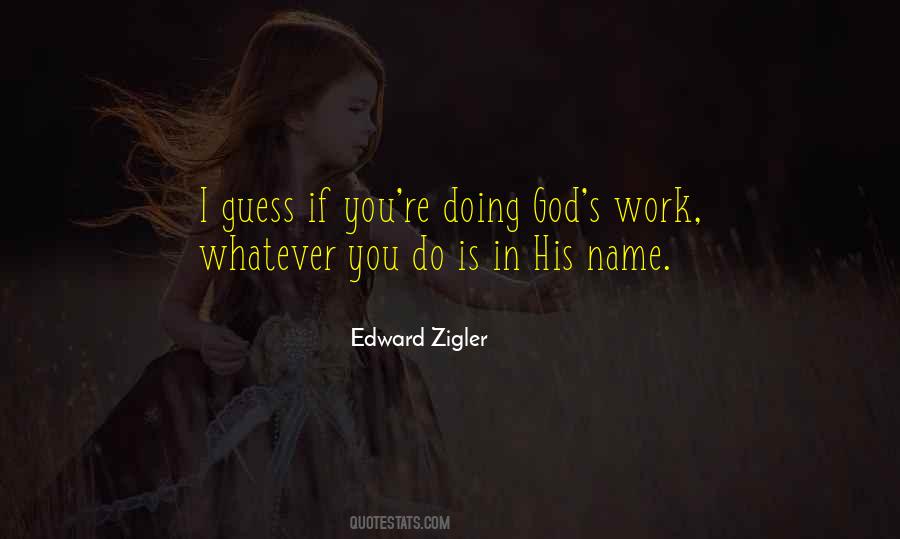 Do God's Work Quotes #103567