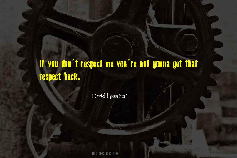 If You Respect Me Quotes #1647373
