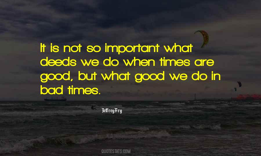 Do Good Deeds Quotes #1202960