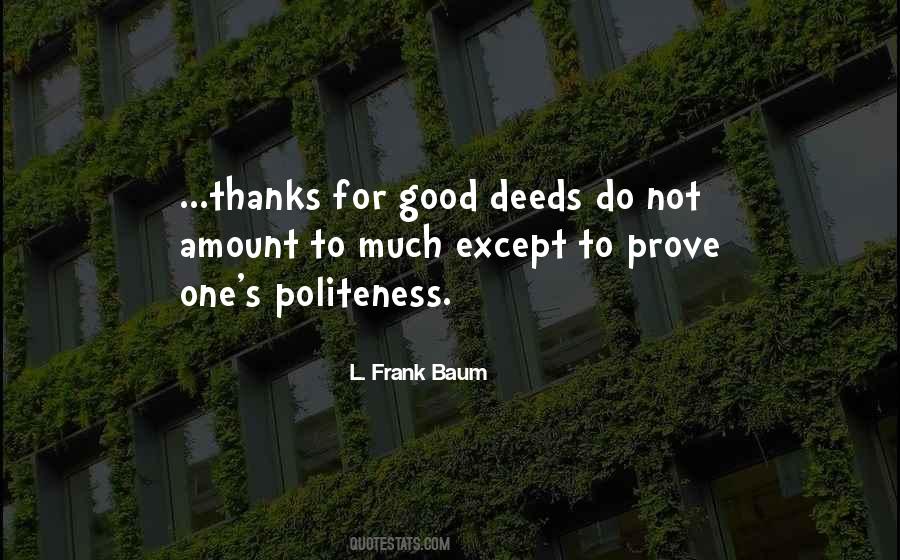 Do Good Deeds Quotes #688379