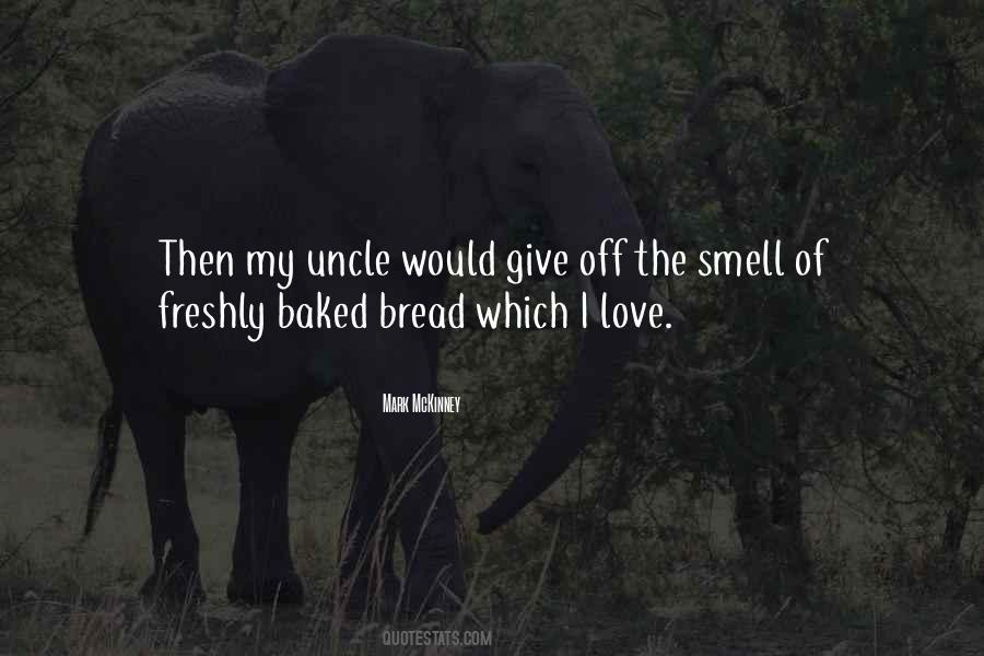 Smell Of Freshly Baked Bread Quotes #1312157