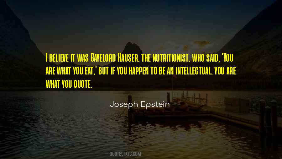 Who Said You Are What You Eat Quotes #1150129