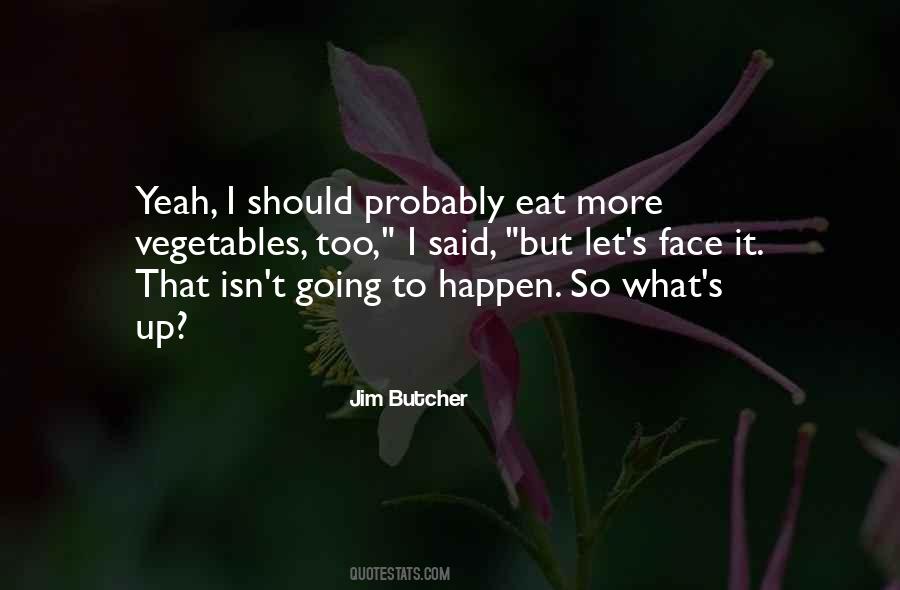Who Said You Are What You Eat Quotes #534280