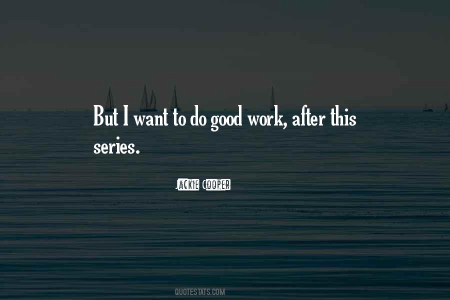 Do Good Work Quotes #1806680