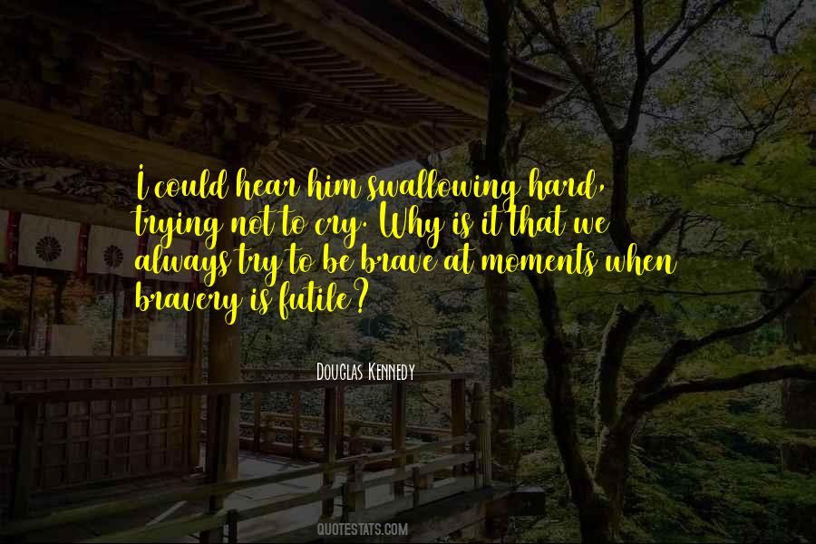Always Be Brave Quotes #838856