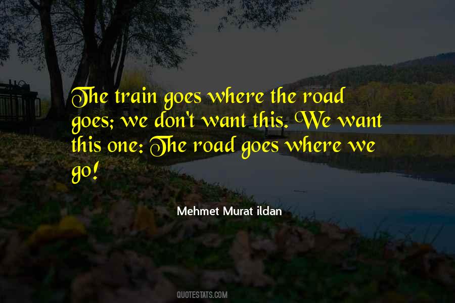 Where The Road Goes Quotes #863850