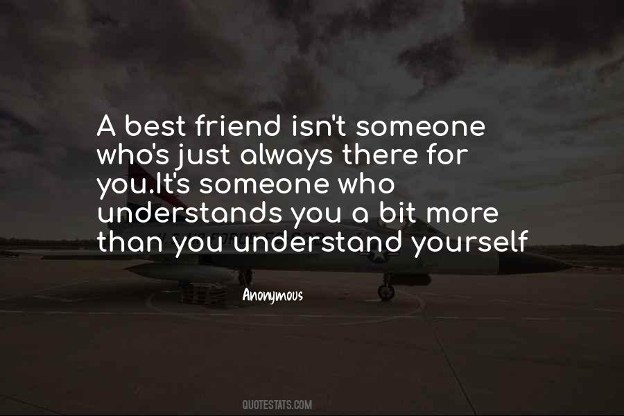 Friend Is One Who Understands Quotes #448283