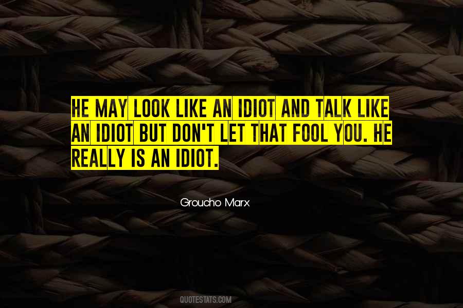 Do I Look Like A Fool Quotes #1693375