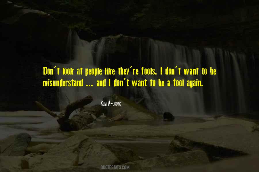 Do I Look Like A Fool Quotes #311893