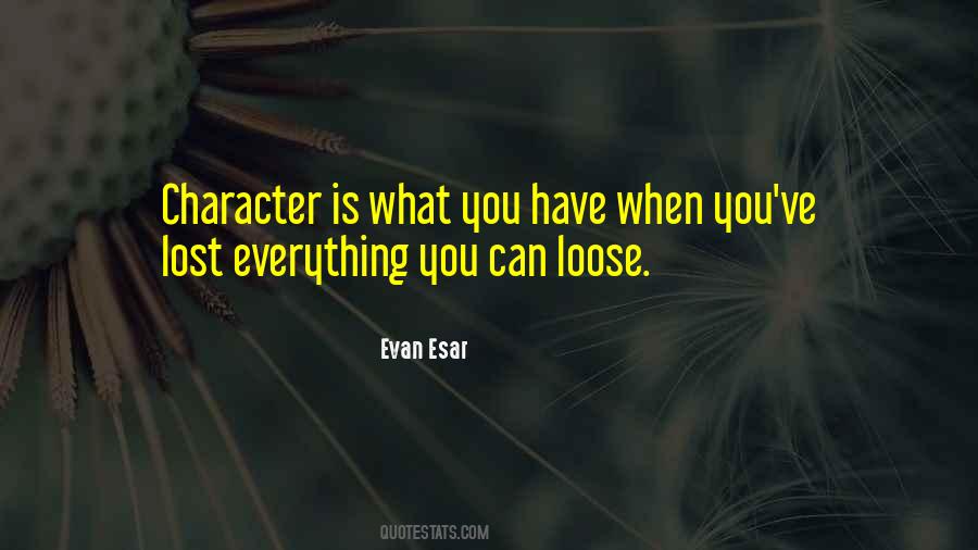 When You Have Lost Everything Quotes #1461275