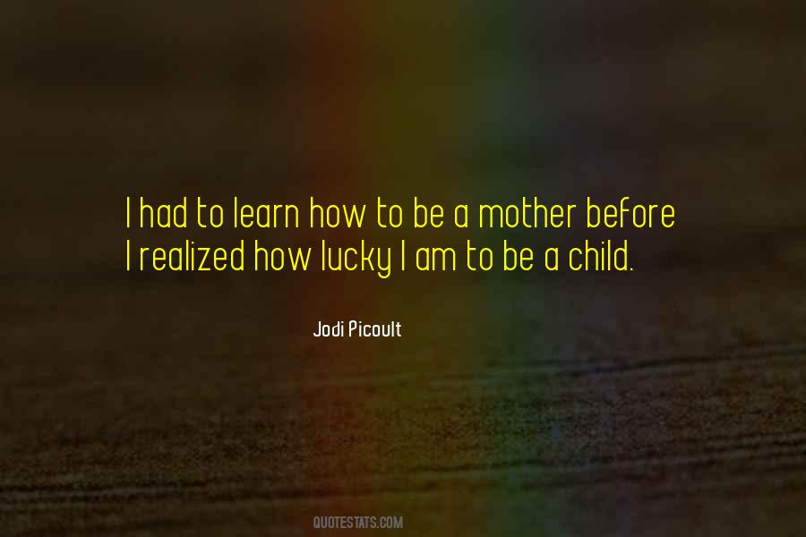 Lucky I Am Quotes #1135405