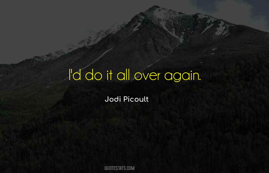 Do It All Over Again Quotes #46891