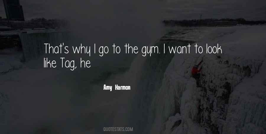 Go To The Gym Quotes #1163138