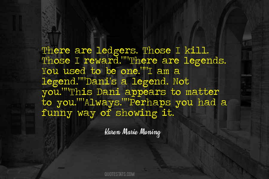 You Are A Legend Quotes #1876437