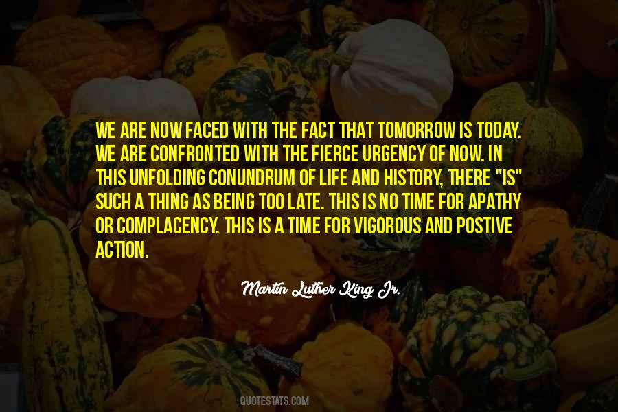 Do It Today Tomorrow Will Be Late Quotes #325477