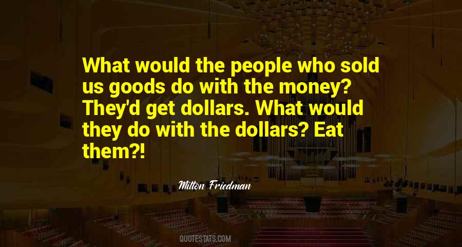 We Cannot Eat Money Quotes #502942