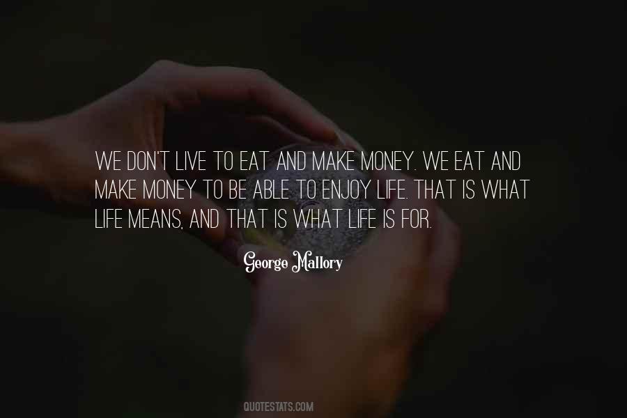 We Cannot Eat Money Quotes #527263