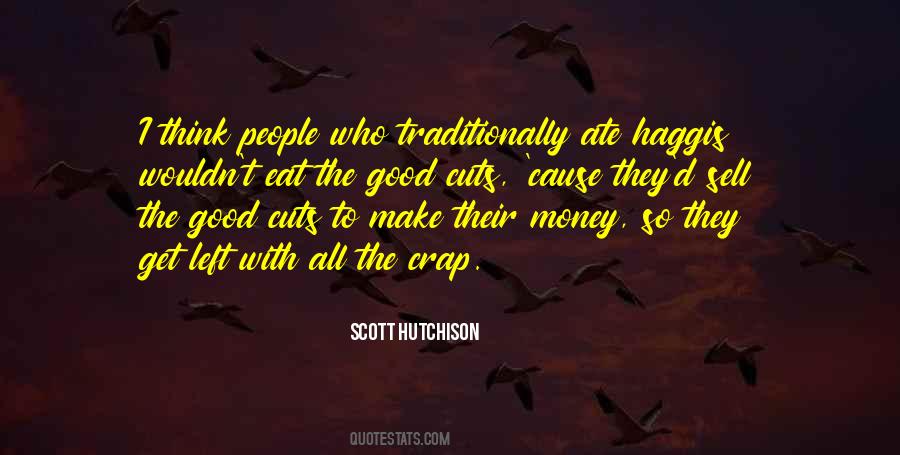 We Cannot Eat Money Quotes #591514