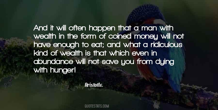 We Cannot Eat Money Quotes #591929