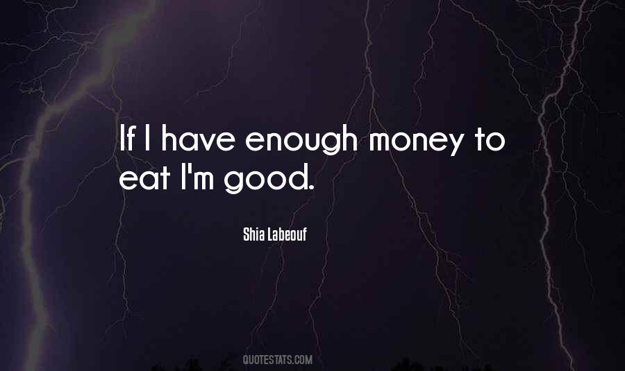 We Cannot Eat Money Quotes #71257
