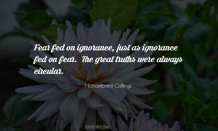 Fear Ignorance Quotes #1694422