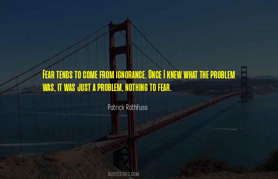 Fear Ignorance Quotes #809085