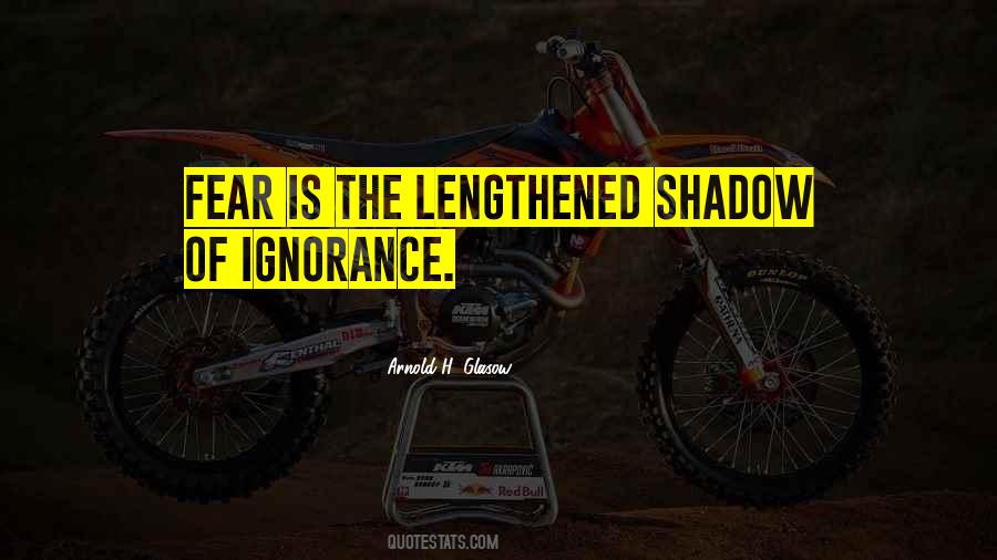 Fear Ignorance Quotes #873955