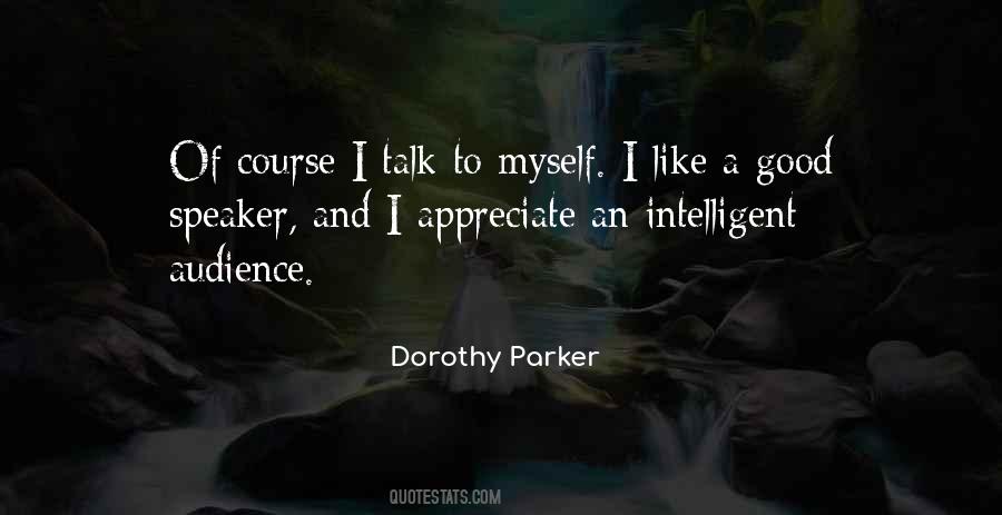 Of Course I Talk To Myself Quotes #30332