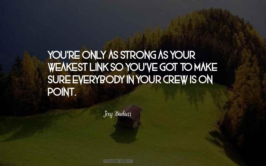 Only As Strong As Your Weakest Link Quotes #1754223