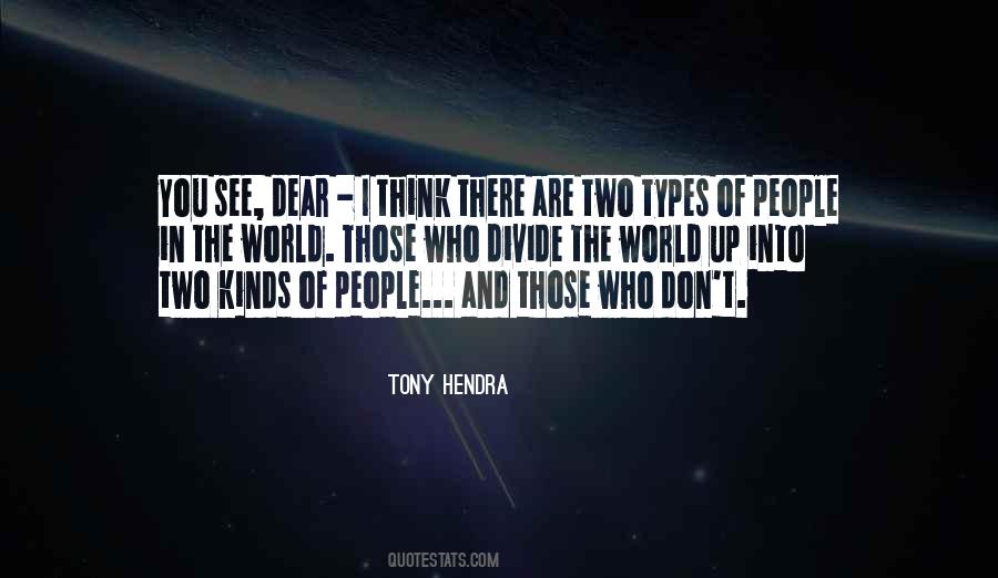 Two Kinds Of People In The World Quotes #1798497